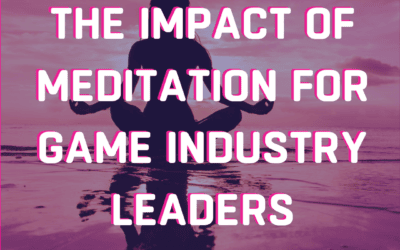 YouTube The Impact of Meditation for Game Industry Leaders